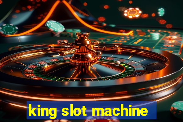 king slot machine