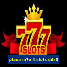 placa m?e 4 slots ddr3