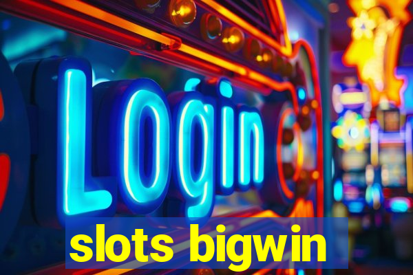 slots bigwin