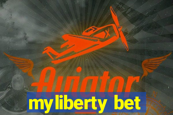 myliberty bet