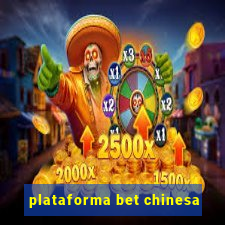 plataforma bet chinesa