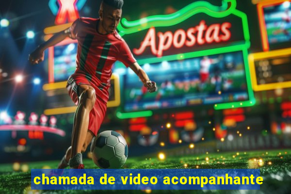 chamada de video acompanhante