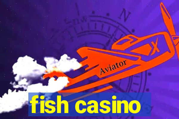 fish casino