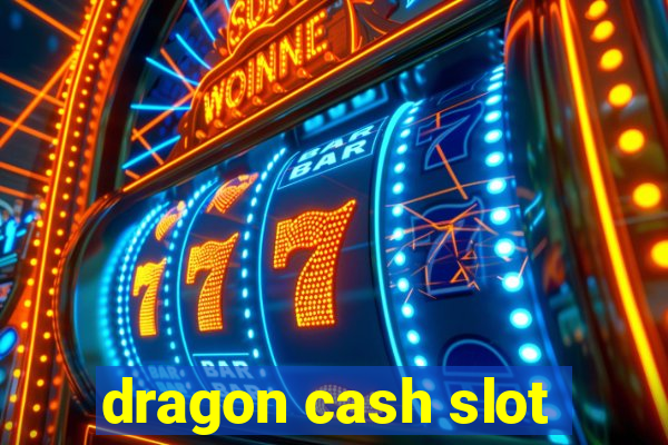 dragon cash slot