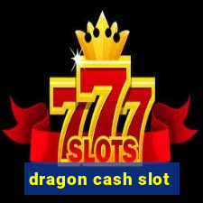 dragon cash slot