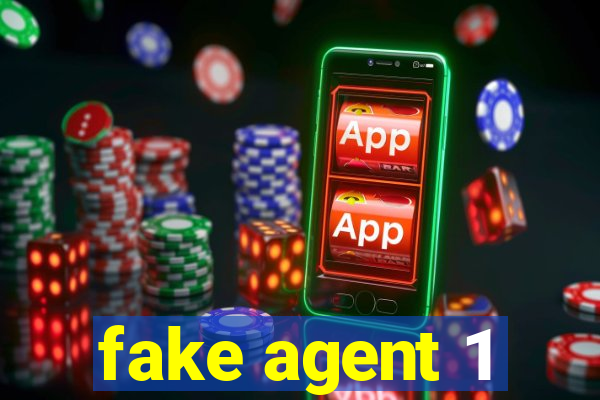 fake agent 1