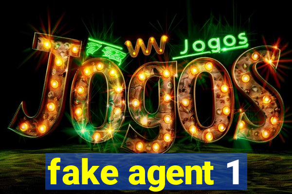 fake agent 1