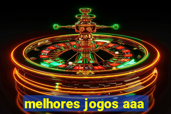 melhores jogos aaa