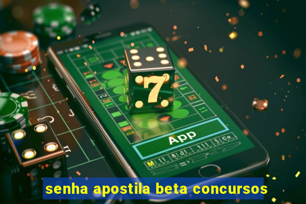 senha apostila beta concursos