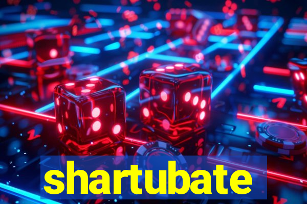 shartubate