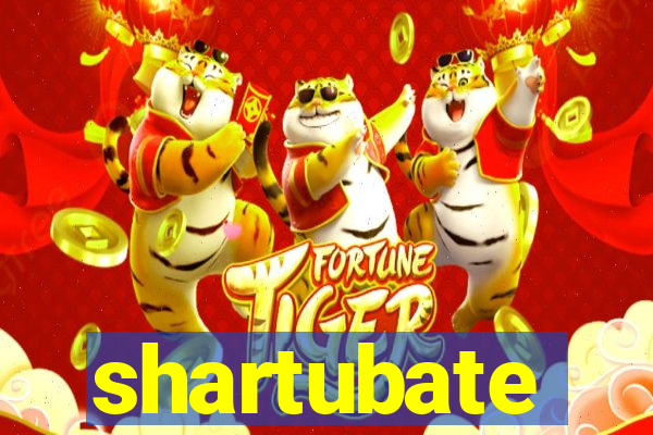 shartubate