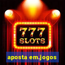 aposta em.jogos