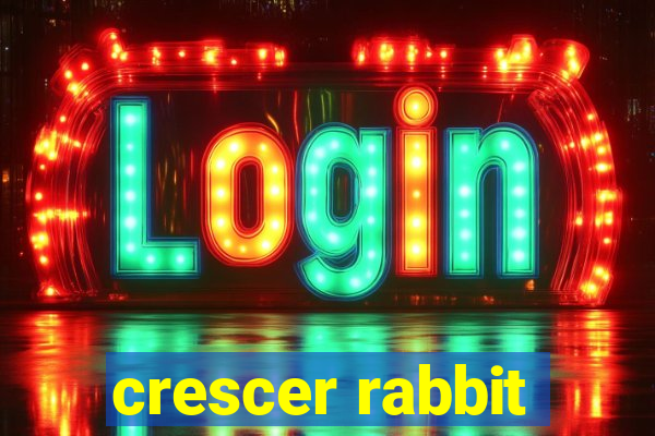 crescer rabbit