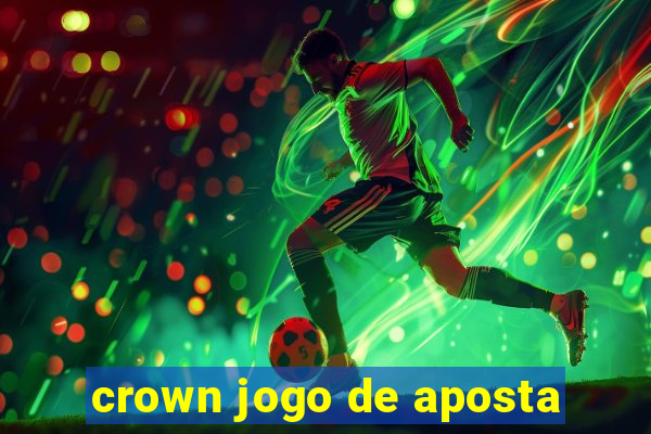 crown jogo de aposta