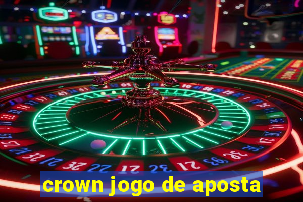 crown jogo de aposta