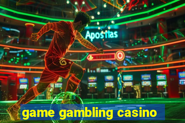 game gambling casino