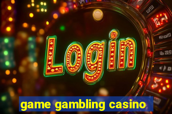 game gambling casino