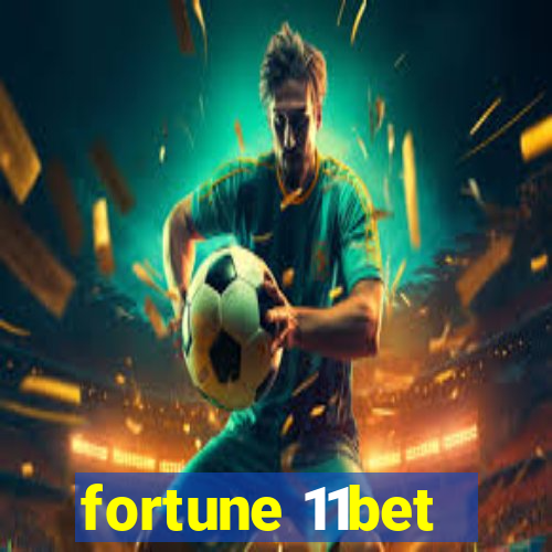 fortune 11bet