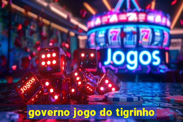 governo jogo do tigrinho