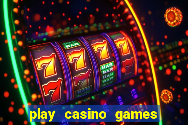 play casino games for real cash