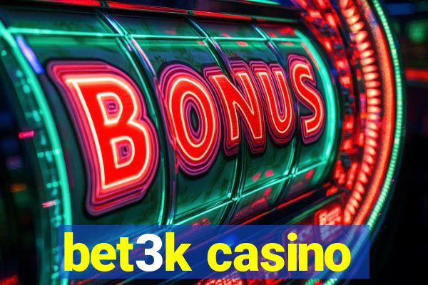 bet3k casino