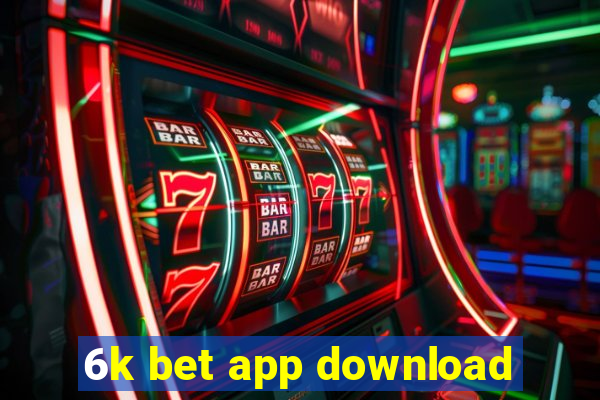 6k bet app download