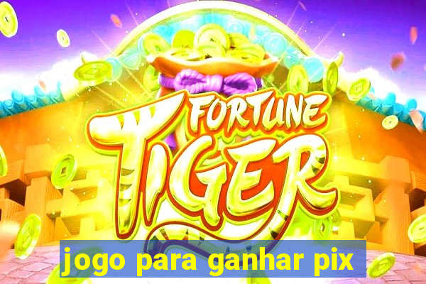 jogo para ganhar pix