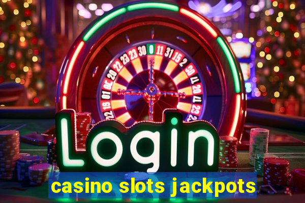 casino slots jackpots