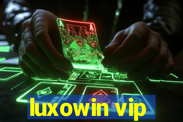 luxowin vip