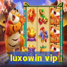 luxowin vip