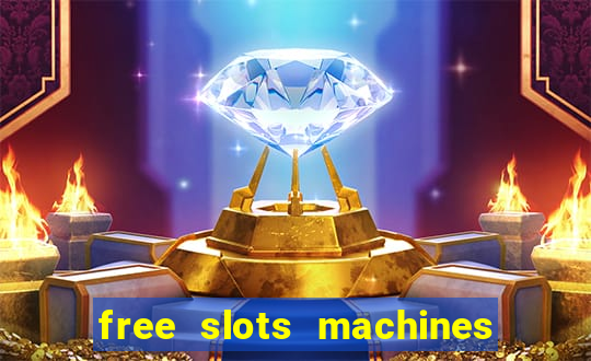 free slots machines casino games