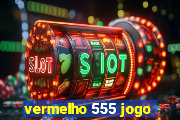 vermelho 555 jogo