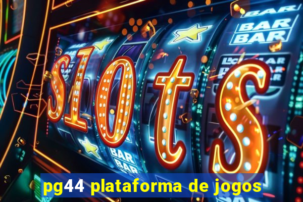 pg44 plataforma de jogos