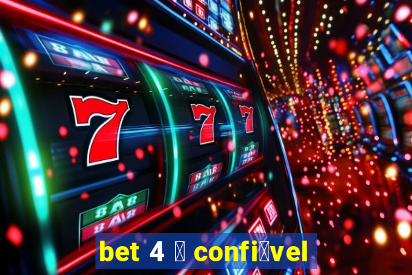 bet 4 茅 confi谩vel