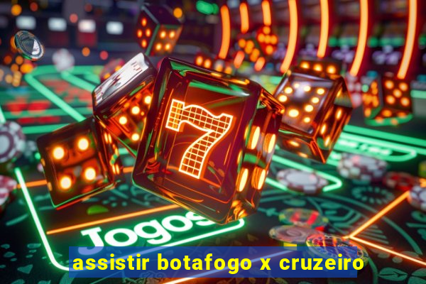 assistir botafogo x cruzeiro