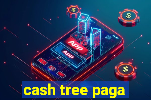 cash tree paga