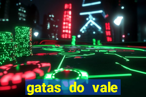 gatas do vale juazeiro ba