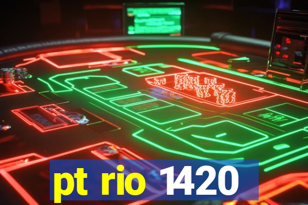 pt rio 1420