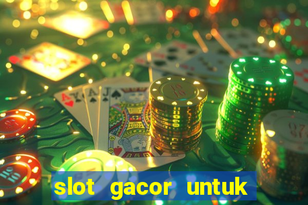 slot gacor untuk member baru