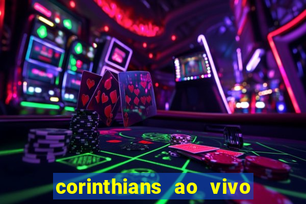 corinthians ao vivo multi canais