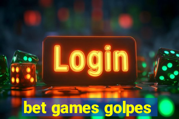 bet games golpes