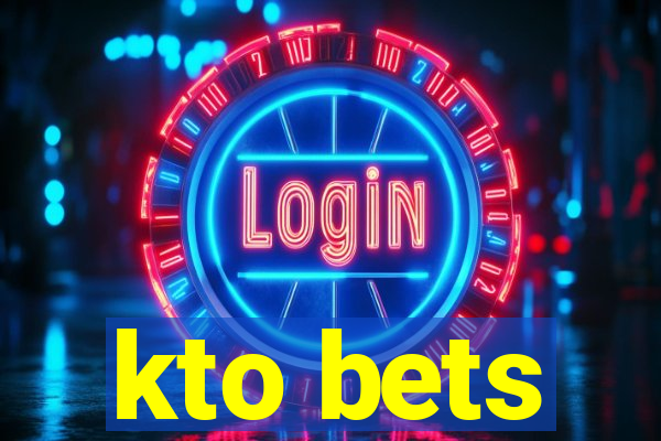 kto bets