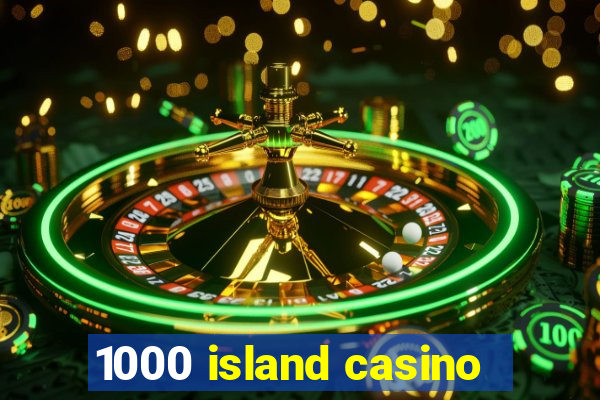 1000 island casino