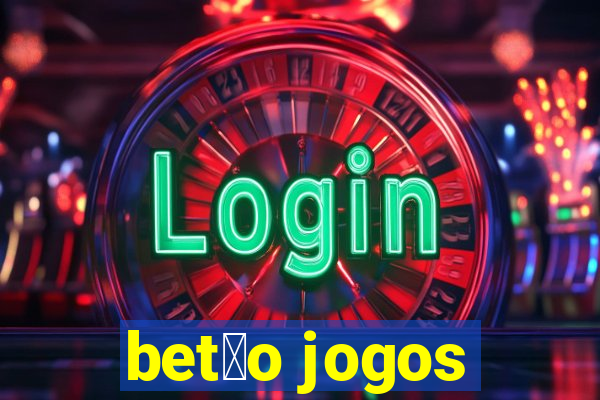 bet茫o jogos