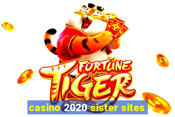 casino 2020 sister sites