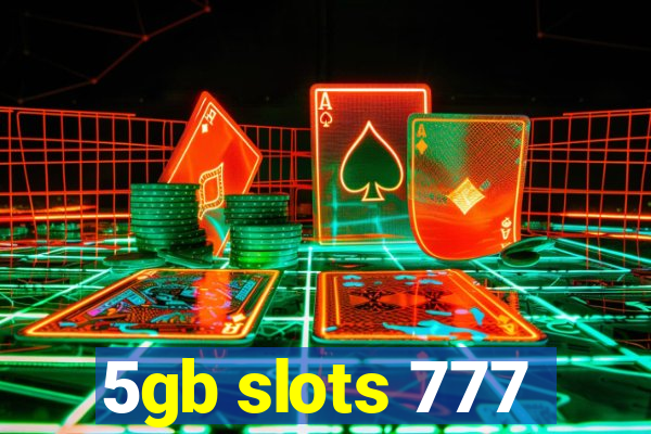 5gb slots 777