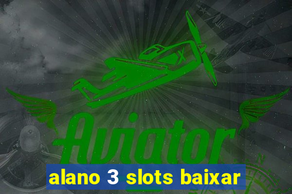 alano 3 slots baixar