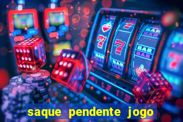 saque pendente jogo do tigre