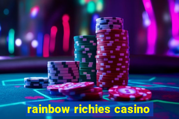 rainbow richies casino