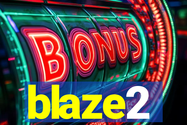 blaze2